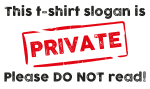 Private T-Shirt
